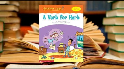 Herb is the verb - There are 23 helping verbs. Each always appears with another verb. Try using some in sentences. G r a m m a r T a l e s ™ T e a c h i n g G ui d e P a g e 2 9. As Herb fell asleep that night in his bed, visions of verbs danced in his head. 16. am are be been being can could did. do does had has have is may might.